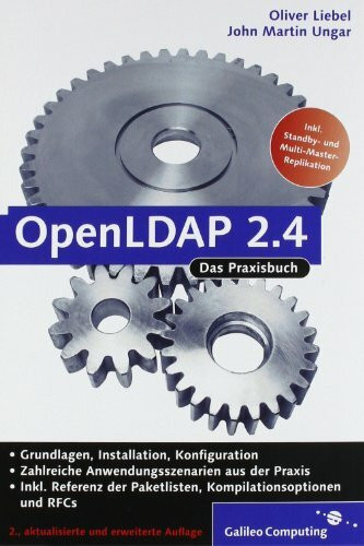 OpenLDAP 2.4: Aktuell zur Version 2.4, Schemata, Services, Tools, SSL, TLS, ACLs, Samba, Kerberos ... (Galileo Computing)