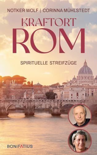 Kraftort Rom: Spirituelle Streifzüge: Spirituelle Streifzüge. Berühmte Kirchen und verborgene Orte in der Ewigen Stadt. Impulse für christliche ... Millionenstadt. Ein besonderer Reiseführer