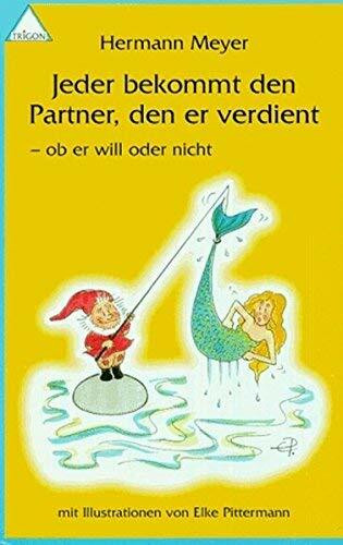 Jeder bekommt den Partner, den er verdient: Ob er will oder nicht
