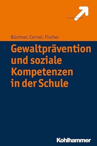 Gewaltprävention und soziale Kompetenzen in der Schule Gewaltprävention und soziale Kompetenzen in der Schule