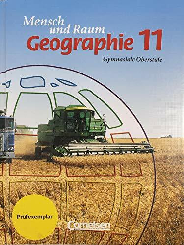 Mensch und Raum - Geographie Gymnasiale Oberstufe - G9: Geographie, Ausgabe Oberstufe Gymnasium Nordrhein-Westfalen, Neuausgabe, 11. Jahrgangsstufe