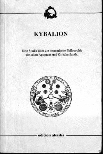 Kybalion: Eine Studie über die hermetische Philosophie des alten Ägyptens und Griechenlands.