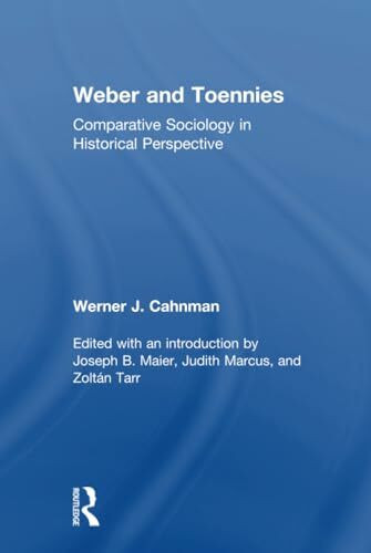 Weber and Toennies: Comparative Sociology in Historical Perspective