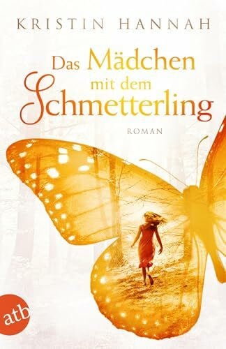 Das Mädchen mit dem Schmetterling: Wohin das Herz uns trägt