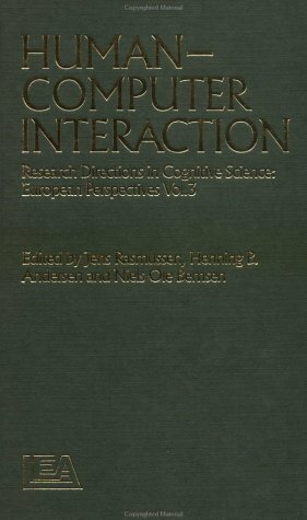Human-Computer Interaction: Research Directions in Cognitive Science: A European Perspective, Volume 111 (RESEARCH DIRECTIONS IN COGNITIVE SCIENCE: EUROPEAN... Human-Computer Interaction: Research Directions in Cognitive Science: A European Perspective, Volume 111 (RESEARCH DIRECTIONS IN COGNITIVE SCIENCE: EUROPEAN PERSPECTIVES)