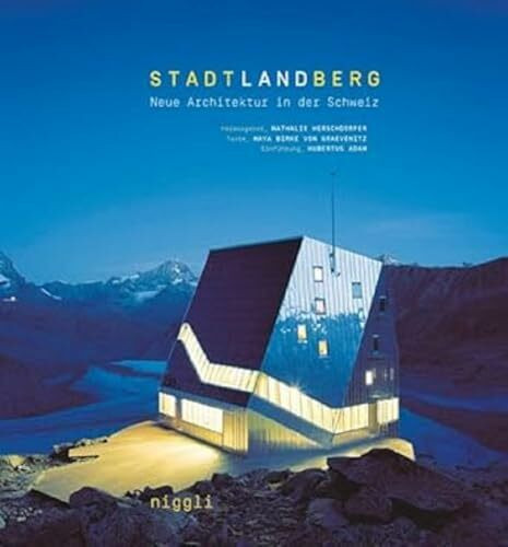 Stadt, Land, Berg: Neue Architektur in der Schweiz