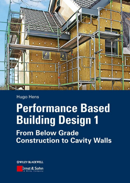 Performance Based Building Design 1: From Below Grade Construction to Cavity Walls (Package: Performance Based Building Design 1 and 2, 1, Band 1)