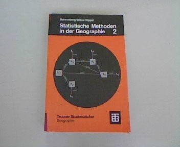 Statistische Methoden in der Geographie, Bd.2, Multivariate Statistik: Band 2 Multivariate Statistik (Teubner Studienbücher der Geographie)