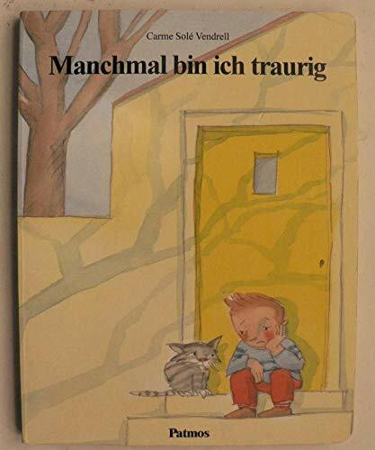 Manchmal bin ich traurig