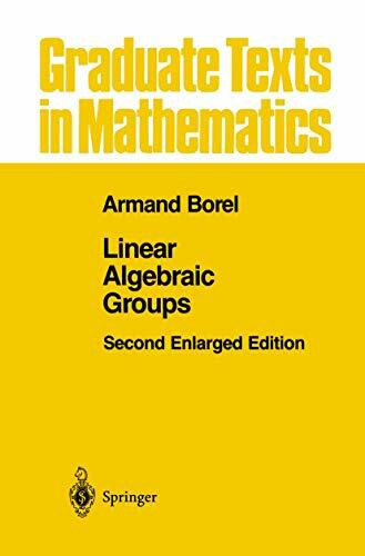 Linear Algebraic Groups (Graduate Texts in Mathematics, 126, Band 126)