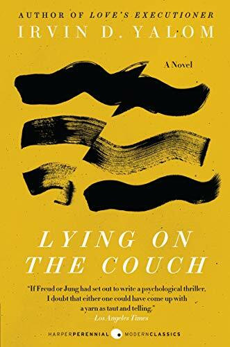 Lying on the Couch: A Psychological Novel of Therapy, Obsession, Sexuality, and Redemptive Human Truth
