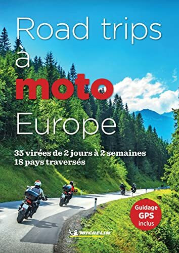 Road trips à moto Europe: 35 virées à travers 18 pays