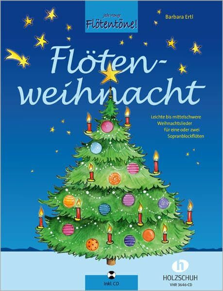 Flötenweihnacht (mit CD): Leichte bis mittelschwere Weihnachtslieder für eine oder zwei Sopranblockflöten mit CD