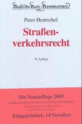 Straßenverkehrsrecht: Straßenverkehrsgesetz, Straßenverkehrs-Ordnung, Straßenverkehrs-Zulassungs-Ordnung, Fahrerlaubnis-Verordnung, Bußgeldkatalog, ... des StGB und der StPO, Rechtsstand: 20041201