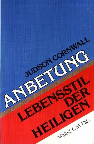 Anbetung - Lebensstil der Heiligen