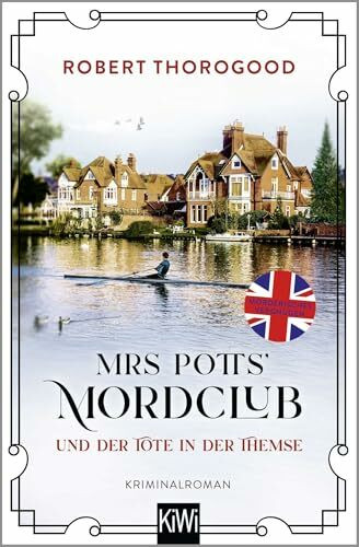 Mrs Potts’ Mordclub und der Tote in der Themse: Kriminalroman (Mord ist Potts' Hobby, Band 4)