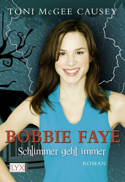 Bobbie Faye: Schlimmer geht immer: Roman. Deutsche Erstausgabe
