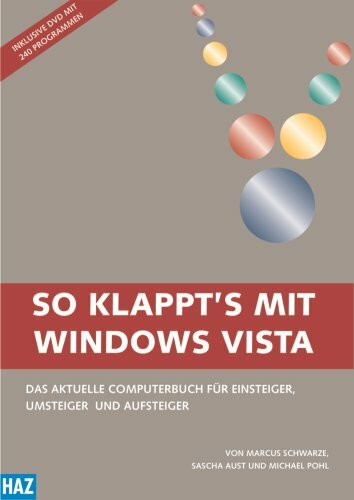 So klappt's mit Windows Vista: Das neue Computerbuch für Einsteiger, Umsteiger und Aufsteiger