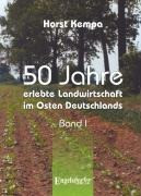 50 Jahre erlebte Landwirtschaft im Osten Deutschlands 1