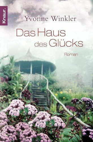 Das Haus des Glücks: Roman