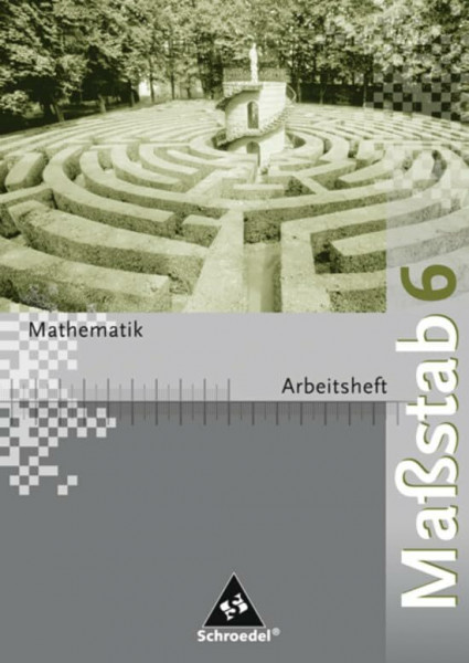 Maßstab - Mathematik für Realschulen in Nordrhein-Westfalen, Bremen, Hamburg und Schleswig-Holstein - Ausgabe 2005: Arbeitsheft 6: Mathematik für ... Bremen, Hamburg... / Arbeitsheft 6
