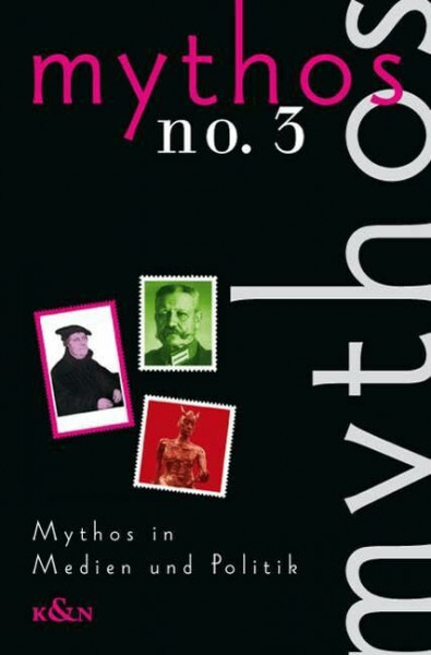 Mythos No. 3: Mythos in Politik und Medien