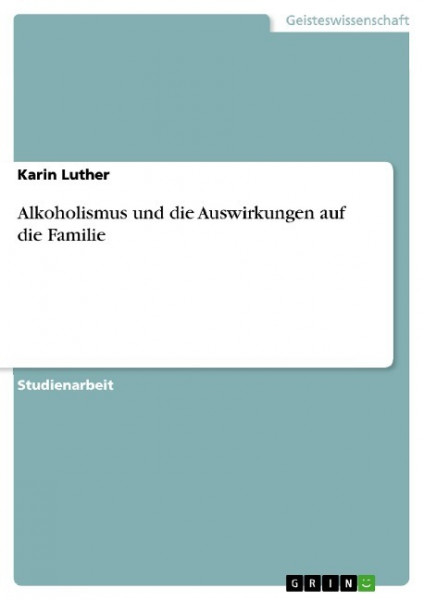 Alkoholismus und die Auswirkungen auf die Familie