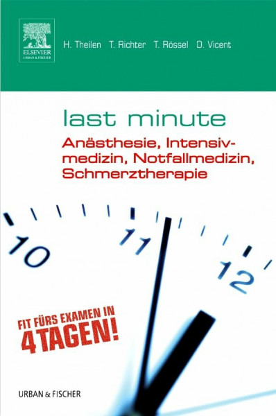 Last Minute Anästhesie, Intensivmedizin, Notfallmedizin, Schmerztherapie: Fit fürs Examen in 4 Tagen!. Mit Zugang zur mediscript Lernwelt