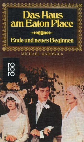 Ende und neues Beginnen (Das Haus am Eaton Place, Band 6)