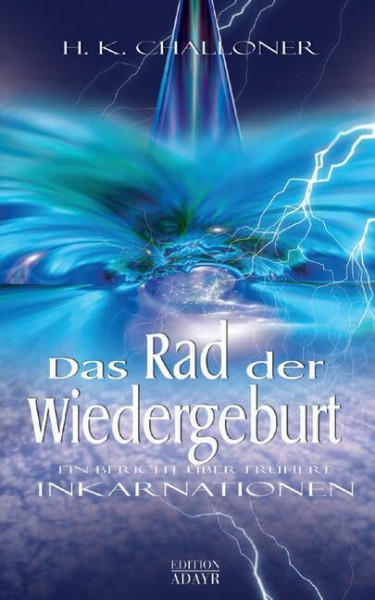Das Rad der Wiedergeburt: Ein Bericht über frühere Inkarnationen