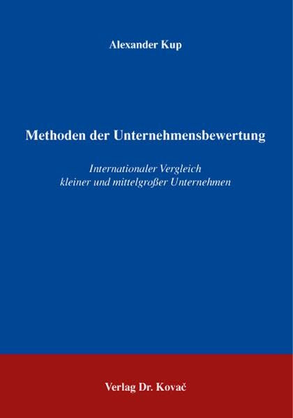 Methoden der Unternehmensbewertung: Internationaler Vergleich kleiner und mittelgroßer Unternehmen (Schriften zum Betrieblichen Rechnungswesen und Controlling)