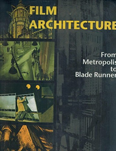 Film Architecture: Set Designs from Metropolis to Blade Runner (Architecture & Design S.)