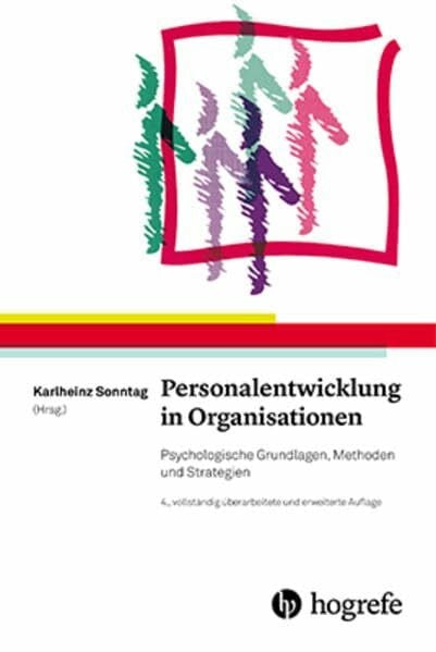 Personalentwicklung in Organisationen: Psychologische Grundlagen, Methoden und Strategien