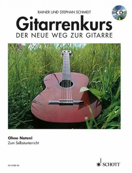 Gitarrenkurs: Der neue Weg zur Gitarre. Ohne Noten!. Gitarre. Ausgabe mit CD.