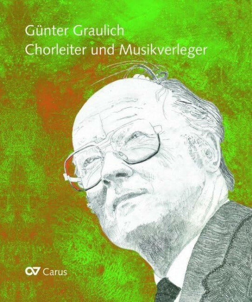 Günter Graulich. Chorleiter und Musikverleger: Festschrift zum 90. Geburtstag