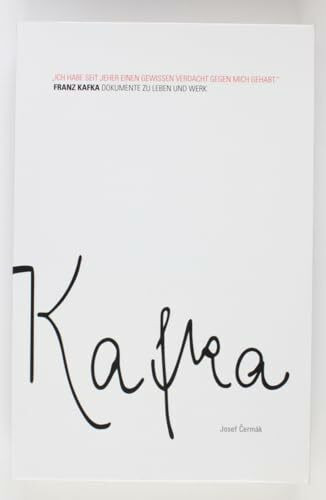 Ich habe seit jeher einen gewissen Verdacht gegen mich gehabt: Franz Kafka - Dokumente zu Leben und Werk