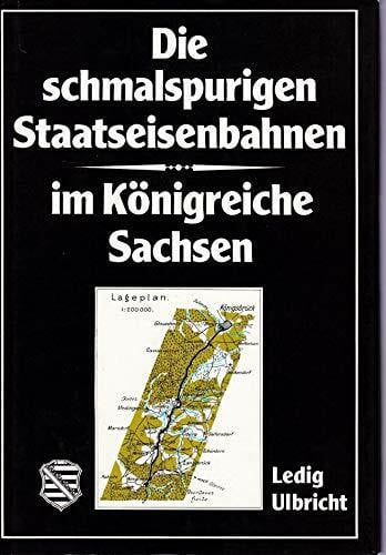 Die schmalspurigen Staatseisenbahnen im Königreiche Sachsen