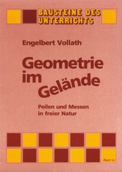 Geometrie im Gelände: Peilen und Messen in freier Natur (5. bis 9. Klasse)