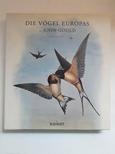 Die Vögel Europas. Eindrucksvolle Lithografien aus dem Höhepunkt des Schaffens von John Gould