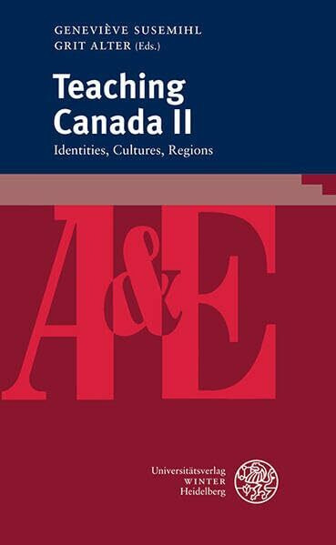 Teaching Canada II: Identities, Cultures, Regions (anglistik & englischunterricht)