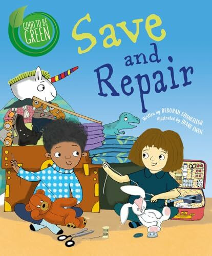 Save and Repair (Good to Be Green)