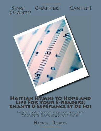 Haitian Hymns to Hope and Life For Your E-readers: Chants D’Espérance et De Foi: The Most Popular French and Haitian Creole Hymns Sung on Sunday ... According to www.Chandesperansonline.com