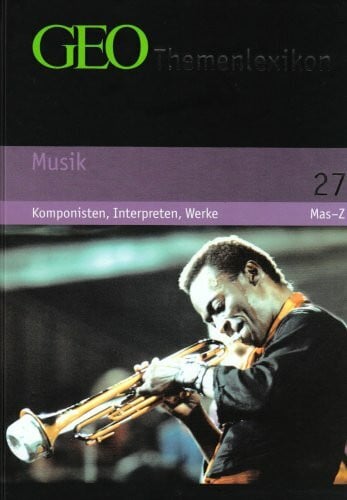 GEO Themenlexikon Band 27: Musik - Komponisten, Interpreten, Werke