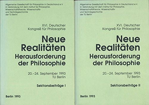 Deutscher Kongress für Philosophie (XVI.). Herausforderung der Philosophie: 20.-24. September 1993 Technische Universität Berlin. Sektionsbeiträge I + II