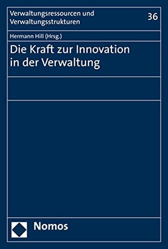 Die Kraft zur Innovation in der Verwaltung (Verwaltungsressourcen und Verwaltungsstrukturen)