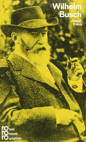 Wilhelm Busch: Mit Selbstzeugnissen (Rowohlt Bildmonographien)