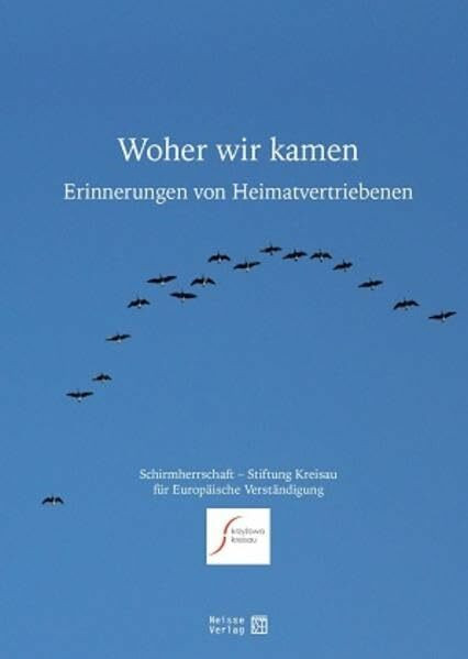 Woher wir kamen: Erinnerungen von Heimatvertriebenen