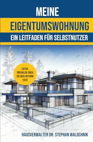 Meine Eigentumswohnung: Ein Leitfaden für Selbstnutzer