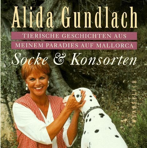 Socke & Konsorten. Tierische Geschichten aus meinem Paradies auf Mallorca