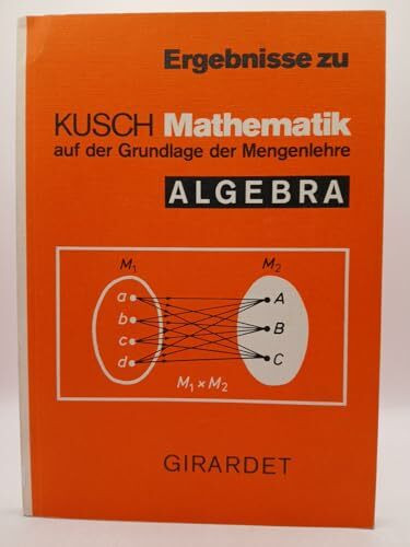 Ergebnisse zu Mathematik auf der Grundlage der Mengenlehre: Algebra